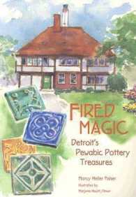 Fired Magic : Detroit's Pewabic Pottery Treasures (Great Lakes Books)