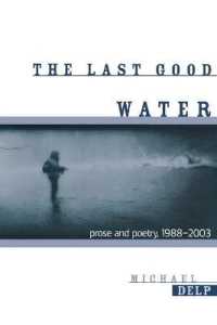 The Last Good Water : Prose and Poetry, 1988-2003 (Great Lakes Books Series)