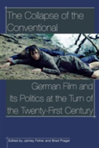 The Collapse of the Conventional : German Film and Its Politics at the Turn of the Twenty-first Century (Contemporary Approaches to Film and Media Series)