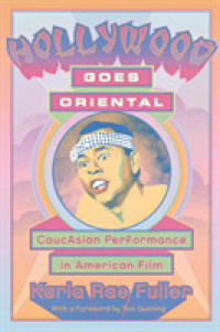Hollywood Goes Oriental : CaucAsian Performance in American Film (Contemporary Approaches to Film and Media Series)