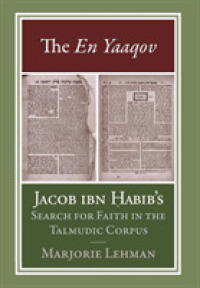 The En Yaaqov : Jacob Ibn Habib's Search for Faith in the Talmudic Corpus