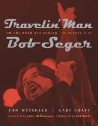 Travelin' Man : On the Road and Behind the Scenes with Bob Seger