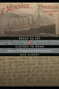 Bread to Eat and Clothes to Wear : Letters from Jewish Migrants in the Early Twentieth Century