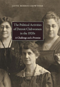 The Political Activities of Detroit Clubwomen in the 1920s : A Challenge and a Promise