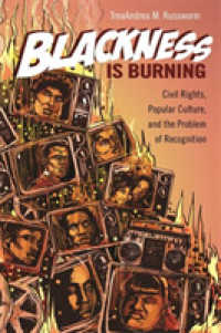 Blackness Is Burning : Civil Rights, Popular Culture, and the Problem of Recognition (Contemporary Approaches to Film and Media Series)