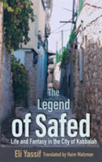 The Legend of Safed : Life and Fantasy in the City of Kabbalah (Raphael Patai Series in Jewish Folklore and Anthropology)