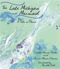 The Lake Michigan Mermaid : A Tale in Poems (Made in Michigan Writers Series)