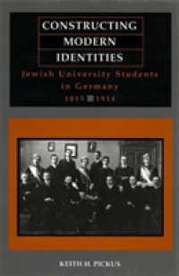 Constructing Modern Identities : Jewish University Students in Germany, 1815-1914