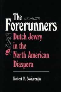 The Forerunners : Dutch Jewry in the North American Diaspora (American Jewish Civilization Series)