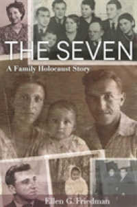 The Seven : A Family Holocaust Story