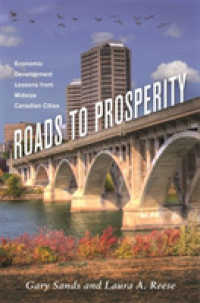 Roads to Prosperity : Economic Development Lessons from Midsize Canadian Cities (Great Lakes Books Series)