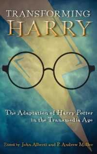 Transforming Harry : The Adaptation of Harry Potter in the Transmedia Age (Contemporary Approaches to Film and Media Series)