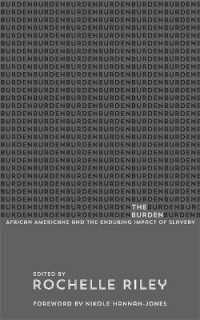 The Burden : African Americans and the Enduring Impact of Slavery