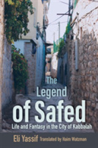 The Legend of Safed : Life and Fantasy in the City of Kabbalah (Raphael Patai Series in Jewish Folklore and Anthropology)