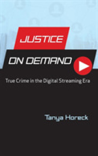 Justice on Demand : True Crime in the Digital Streaming Era (Contemporary Approaches to Film and Media Series)