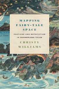 Mapping Fairy-Tale Space : Pastiche and Metafiction in Borderless Tales (Series in Fairy-tale Studies)