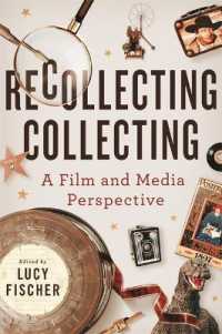 Recollecting Collecting : A Film and Media Perspective (Contemporary Approaches to Film and Media Series)