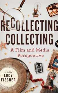 Recollecting Collecting : A Film and Media Perspective (Contemporary Approaches to Film and Media Series)