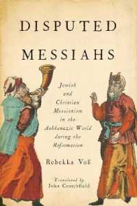 Disputed Messiahs : Jewish and Christian Messianism in the Ashkenazic World during the Reformation