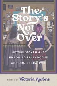 The Story's not over : Jewish Women and Embodied Selfhood in Graphic Narratives