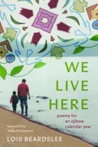 We Live Here : Poems for an Ojibwe Calendar Year (Made in Michigan Writers Series)