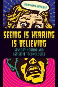 Seeing Is Hearing Is Believing : Sensory Horror and Assistive Technologies (Contemporary Approaches to Film and Media)