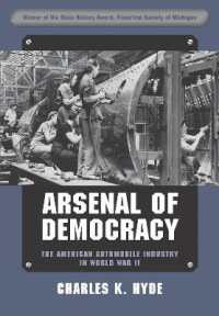 Arsenal of Democracy : The American Automobile Industry in World War II (Great Lakes Books) （2ND）