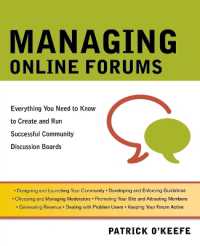 Managing Online Forums : Everything You Need to Know to Create and Run Successful Community Discussion Boards