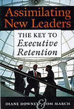 Assimilating New Leaders : The Key to Executive Retention