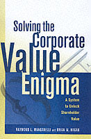 Solving the Corporate Value Enigma : A System to Unlock Shareholder Value