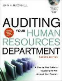 Auditing Your Human Resources Department: a Step-by-Step Guide to Assessing the Key Areas of Your Program : A Step-by-Step Guide to Assessing the Key Areas of Your Program （2ND）