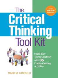 The Critical Thinking Toolkit : Spark Your Team's Creativity with 35 Problem Solving Activities