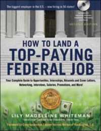 How to Land a Top-Paying Federal Job : Your Complete Guide to Opportunities, Internships, Resumes and Cover Letters, Networking, Interviews, Salaries, （2 PAP/CDR）