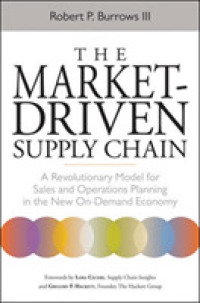 The Market-Driven Supply Chain: A Revolutionary Model for Sales and Operations Planning in the New On-Demand Economy