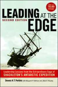 Leading at the Edge : Leadership Lessons from the Extraordinary Saga of Shackleton's Antarctic Expedition （2ND）