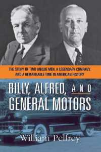 Billy, Alfred, and General Motors : The Story of Two Unique Men, a Legendary Company, and a Remarkable Time in American History