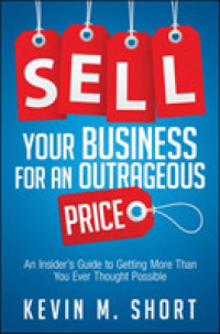 Sell Your Business for an Outrageous Price: an Insider's Guide to Getting More than You Ever Thought Possible