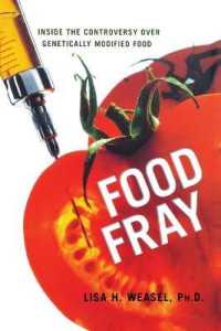 Food Fray : Inside the Controversy over Genetically Modified Food