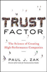 Trust Factor : The Science of Creating High-performance Companies -- Hardback