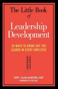 The Little Book of Leadership Development : 50 Ways to Bring Out the Leader in Every Employee