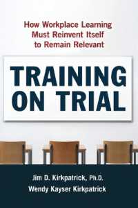Training on Trial : How Workplace Learning Must Reinvent Itself to Remain Relevant