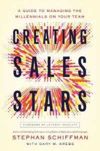Creating Sales Stars : A Guide to Managing the Millennials on Your Team
