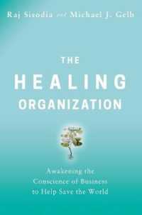 The Healing Organization : Awakening the Conscience of Business to Help Save the World