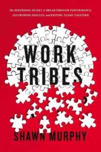 Work Tribes : The Surprising Secret to Breakthrough Performance, Astonishing Results, and Keeping Teams Together