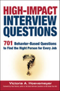 High-Impact Interview Questions : 701 Behavior-based Questions to Find the Right Person for Every Job