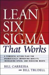 成功するリーン・シックスシグマ<br>Lean Six Sigma That Works : A Powerful Action Plan for Dramatically Improving Quality, Increasing Speed, and Reducing Waste