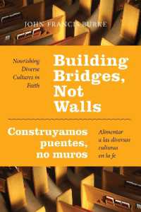 Building Bridges, Not Walls - Construyamos puentes, no muros : Nourishing Diverse Cultures in Faith - Alimentar a las diversas culturas en la fe