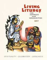 Living Liturgy : Spirituality, Celebration, and Catechesis for Sundays and Solemnities, Year A, 2017
