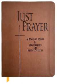 Just Prayer : A Book of Hours for Peacemakers and Justice Seekers