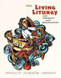 Living Liturgy : Spirituality, Celebration, and Catechesis for Sundays and Solemnities Year C (2016)
